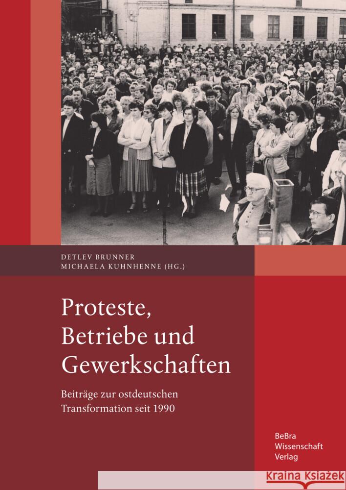 Proteste, Betriebe und Gewerkschaften Brunner, Detlev 9783954103171 be.bra verlag - książka