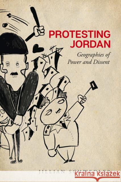 Protesting Jordan: Geographies of Power and Dissent Jillian Schwedler 9781503630376 Stanford University Press - książka