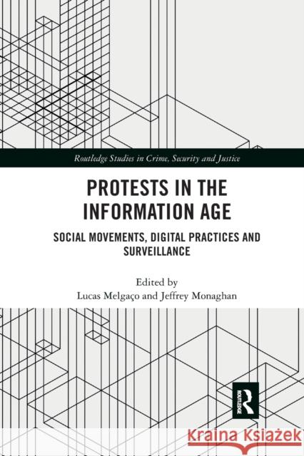 Protests in the Information Age: Social Movements, Digital Practices and Surveillance Lucas Melgaco Jeffrey Monaghan 9780367482213 Routledge - książka