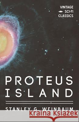 Proteus Island Stanley G Weinbaum 9781528703369 Read Books - książka