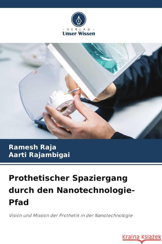 Prothetischer Spaziergang durch den Nanotechnologie-Pfad Ramesh Raja Aarti Rajambigai 9786208059071 Verlag Unser Wissen - książka