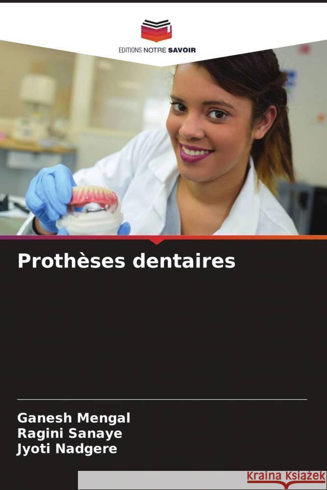 Prothèses dentaires Mengal, Ganesh, Sanaye, Ragini, Nadgere, Jyoti 9786208540395 Editions Notre Savoir - książka