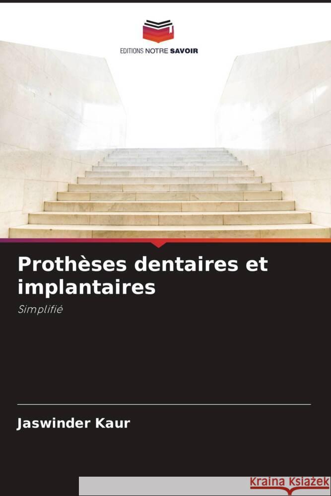 Prothèses dentaires et implantaires Kaur, Jaswinder 9786204907741 Editions Notre Savoir - książka