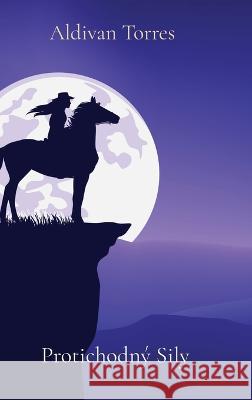 Protichodný Sily Torres, Aldivan 9786599704185 Aldivan Teixeira Torres - książka