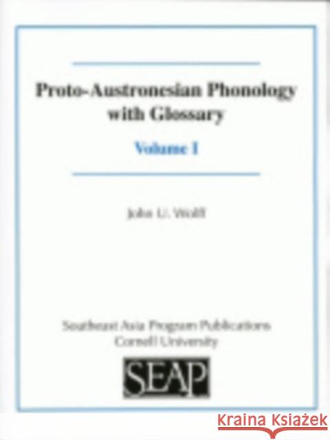 Proto-Austronesian Phonology with Glossary John U. Wolff 9780877275329 Cornell University Press - książka