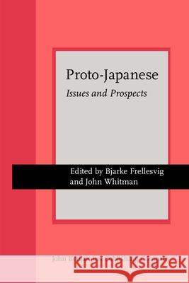 Proto-Japanese: Issues and Prospects Bjarke Frellesvig John Whitman (Cornell University)  9789027248442 John Benjamins Publishing Co - książka