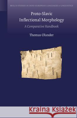 Proto-Slavic Inflectional Morphology: A Comparative Handbook Thomas Olander 9789004270497 Brill - książka