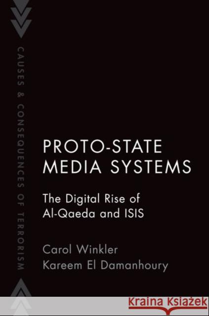 Proto State Media Systems: The Digital Rise of Al-Qaeda and Isis Winkler 9780197568026 Oxford University Press Inc - książka