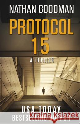 Protocol 15: A Thriller - The North Korean Missile Launch Nathan Goodman 9780990573890 Thought Reach Press - książka