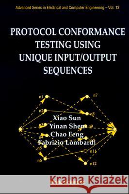 Protocol Conformance Testing Using Unique Input/Output Sequences Chao, Feng 9789810228323 World Scientific Publishing Company - książka