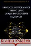Protocol Conformance Testing Using Unique Input/Output Sequences Chao, Feng 9789810228323 World Scientific Publishing Company