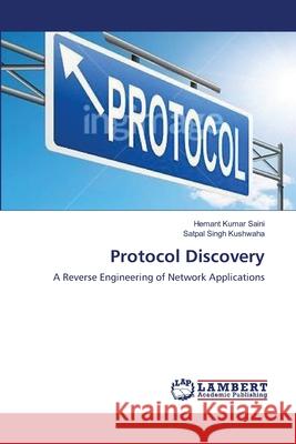 Protocol Discovery Hemant Kumar Saini, Satpal Singh Kushwaha 9783659627828 LAP Lambert Academic Publishing - książka