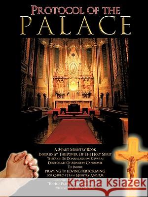 Protocol of the Palace: Praying to Loving Performing for Church Team Ministry Sis Donnalakshmi Selvaraj 9781438936376 Authorhouse - książka