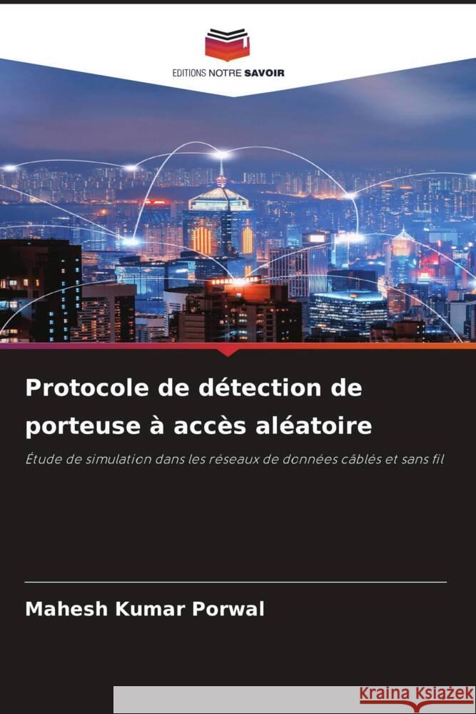 Protocole de détection de porteuse à accès aléatoire Porwal, Mahesh Kumar 9786205155752 Editions Notre Savoir - książka