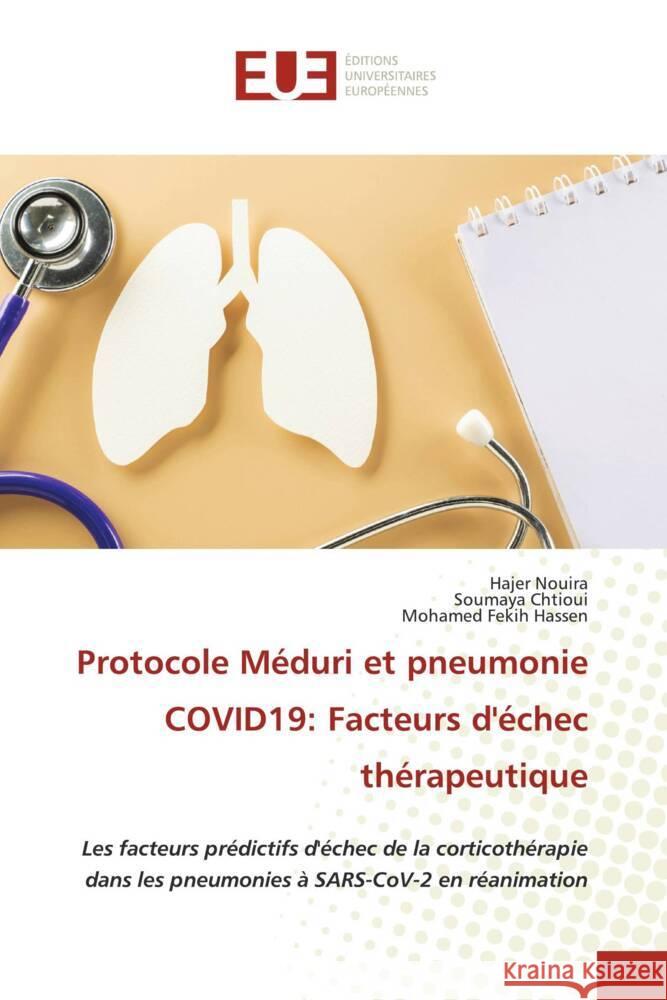 Protocole M?duri et pneumonie COVID19: Facteurs d'?chec th?rapeutique Hajer Nouira Soumaya Chtioui Mohamed Feki 9786206720430 Editions Universitaires Europeennes - książka