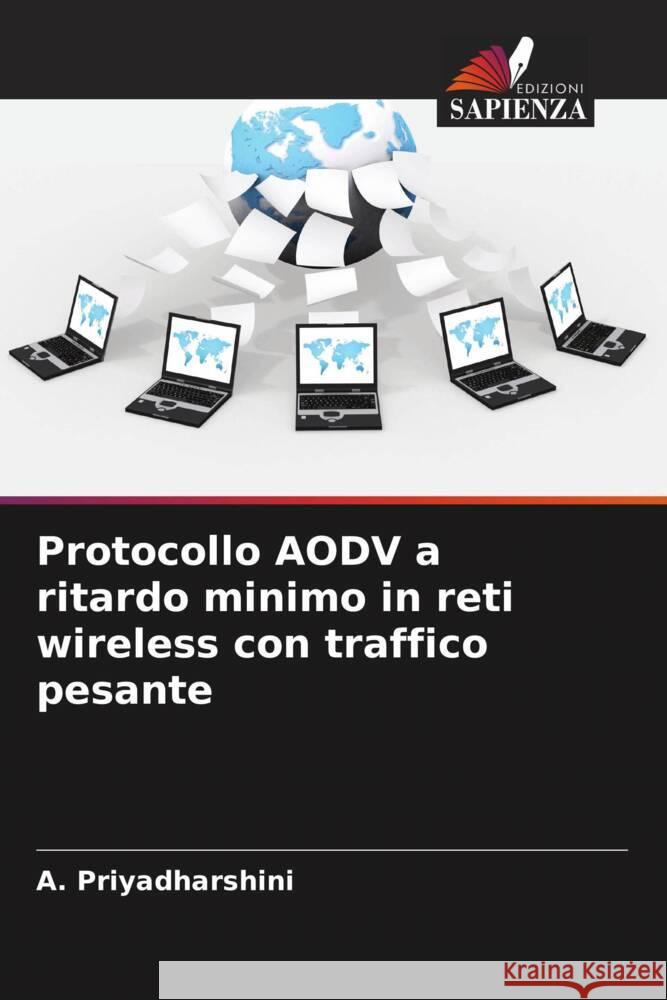Protocollo AODV a ritardo minimo in reti wireless con traffico pesante Priyadharshini, A. 9786204707082 Edizioni Sapienza - książka