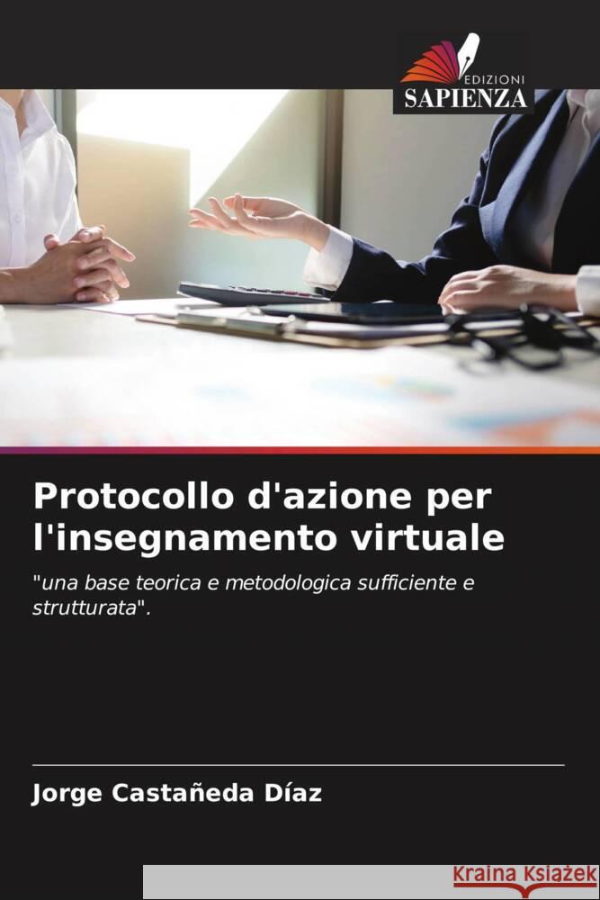 Protocollo d'azione per l'insegnamento virtuale Castañeda Díaz, Jorge 9786206575214 Edizioni Sapienza - książka