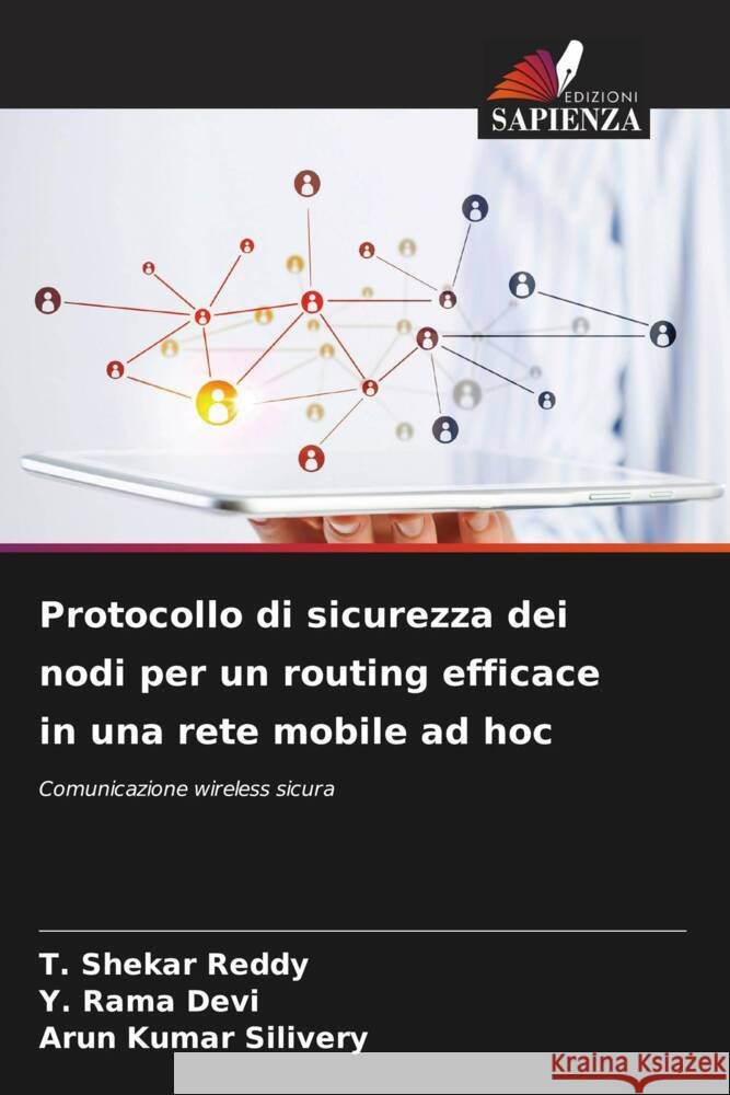 Protocollo di sicurezza dei nodi per un routing efficace in una rete mobile ad hoc Shekar Reddy, T., Rama Devi, Y., Kumar Silivery, Arun 9786205002759 Edizioni Sapienza - książka