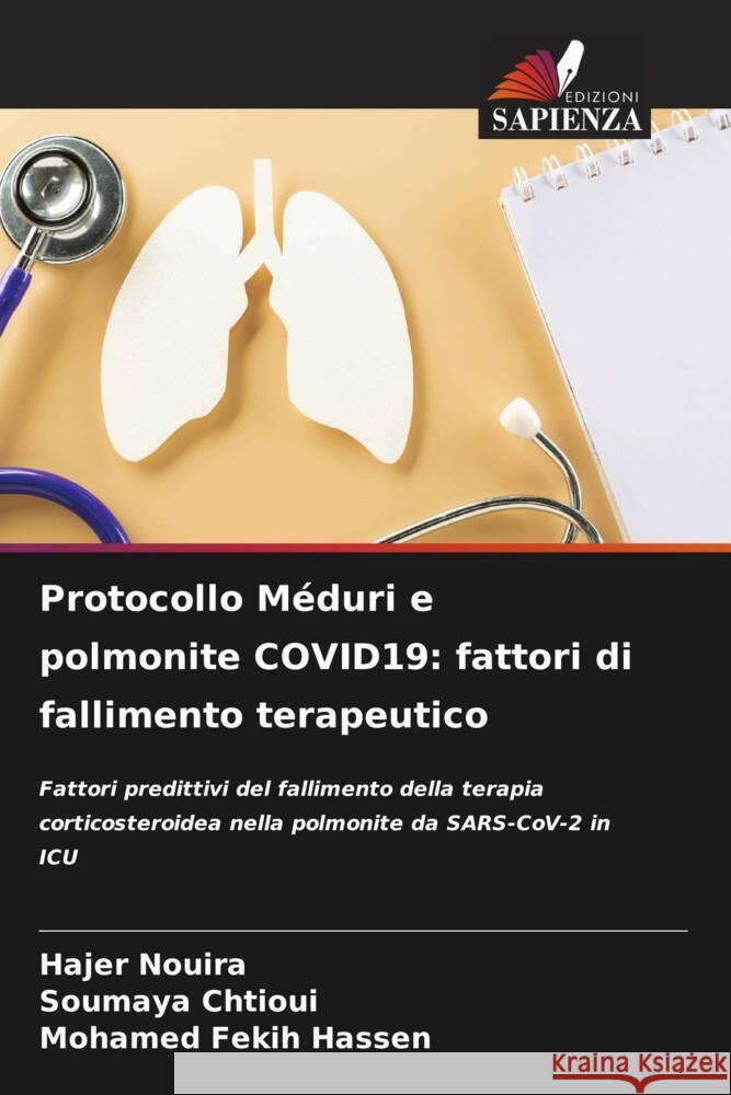 Protocollo Méduri e polmonite COVID19: fattori di fallimento terapeutico Nouira, Hajer, Chtioui, Soumaya, Fekih Hassen, Mohamed 9786208190668 Edizioni Sapienza - książka