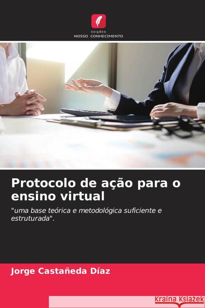 Protocolo de ação para o ensino virtual Castañeda Díaz, Jorge 9786206575221 Edições Nosso Conhecimento - książka