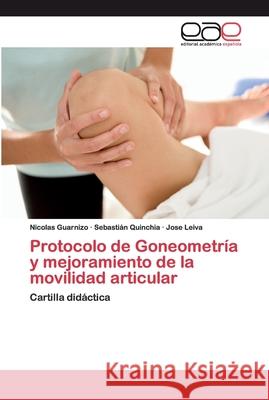 Protocolo de Goneometría y mejoramiento de la movilidad articular Guarnizo, Nicolas 9786200398918 Editorial Académica Española - książka