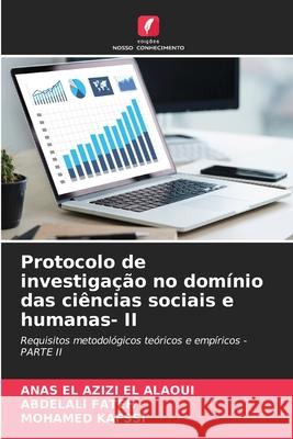 Protocolo de investiga??o no dom?nio das ci?ncias sociais e humanas- II Anas E Abdelali Fateh Mohamed Kafssi 9786207617814 Edicoes Nosso Conhecimento - książka