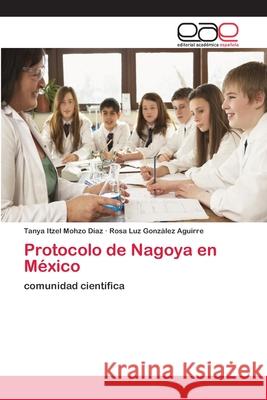 Protocolo de Nagoya en México Mohzo Díaz, Tanya Itzel 9786202254663 Editorial Académica Española - książka