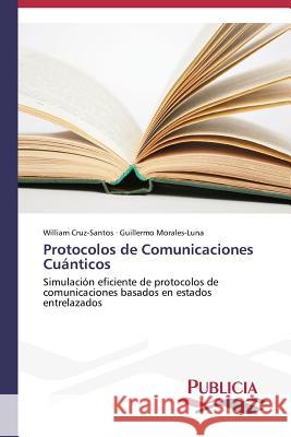 Protocolos de Comunicaciones Cuánticos Cruz-Santos William 9783639550870 Publicia - książka