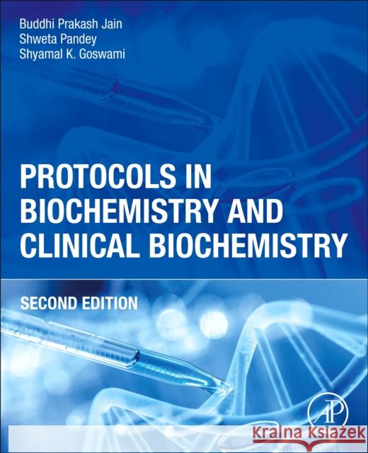 Protocols in Biochemistry and Clinical Biochemistry Buddhi Prakas Shweta Pandey Shyamal K 9780443139451 Academic Press - książka