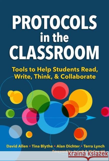 Protocols in the Classroom: Tools to Help Students Read, Write, Think, and Collaborate David Allen Tina Blythe Alan Dichter 9780807759042 Teachers College Press - książka