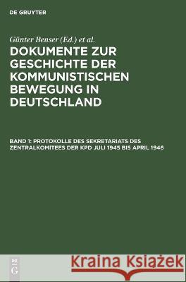 Protokolle Des Sekretariats Des Zentralkomitees Der Kpd Juli 1945 Bis April 1946 No Contributor 9783598111150 de Gruyter - książka