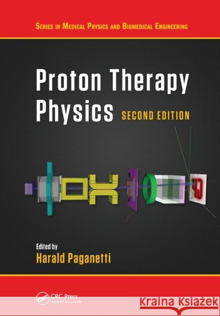 Proton Therapy Physics, Second Edition Harald Paganetti 9780367570781 CRC Press - książka