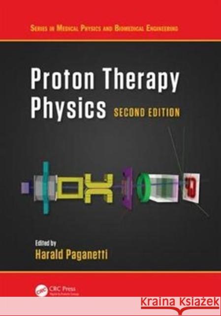 Proton Therapy Physics, Second Edition Harald Paganetti 9781138626508 CRC Press - książka