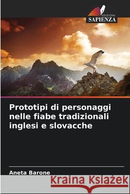 Prototipi di personaggi nelle fiabe tradizionali inglesi e slovacche Barone, Aneta 9786209137310 Edizioni Sapienza - książka