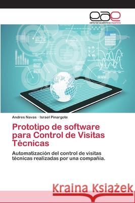 Prototipo de software para Control de Visitas Técnicas Navas, Andres 9786202257244 Editorial Académica Española - książka