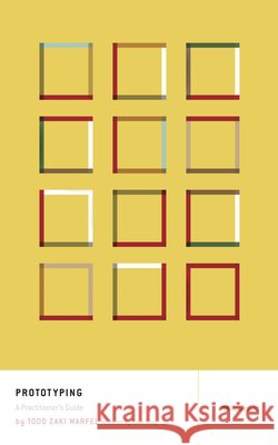 Prototyping: A Practitioner's Guide Todd Zaki Warfel 9781933820217 Rosenfeld Media, LLC - książka