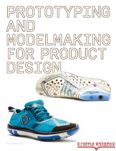 Prototyping and Modelmaking for Product Design: Second Edition Bjarki Hallgrimsson 9781786275110 Laurence King Publishing - książka