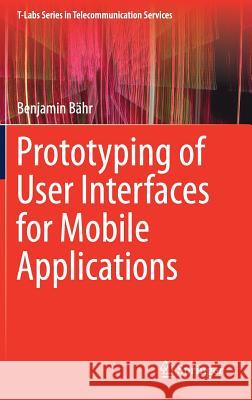 Prototyping of User Interfaces for Mobile Applications Benjamin Bahr 9783319532097 Springer - książka