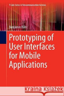 Prototyping of User Interfaces for Mobile Applications Benjamin Bahr 9783319850917 Springer - książka
