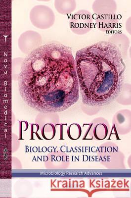 Protozoa: Biology, Classification & Role in Disease Victor Castillo, Rodney Harris 9781624170720 Nova Science Publishers Inc - książka
