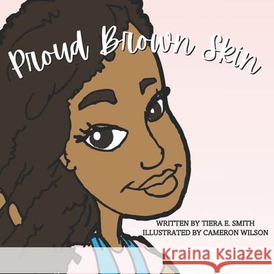 Proud Brown Skin Tiera E Smith, Cameron Wilson 9781737997207 Proud Brown Company - książka