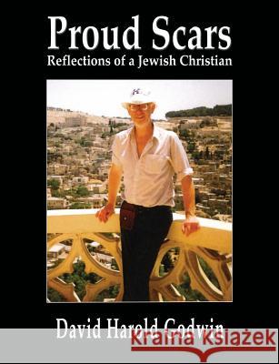 Proud Scars: Reflections of a Jewish Christian David Godwin 9781910864142 Choir Press - książka