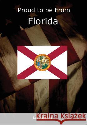 Proud to be From Florida Keesling, Lee 9781542950244 Createspace Independent Publishing Platform - książka