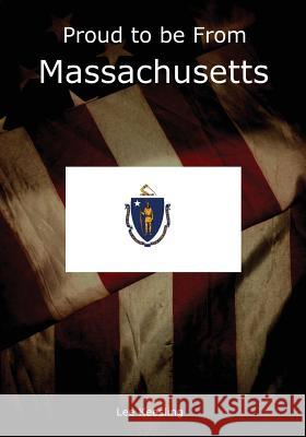 Proud to be From Massachusetts Keesling, Lee 9781542951753 Createspace Independent Publishing Platform - książka