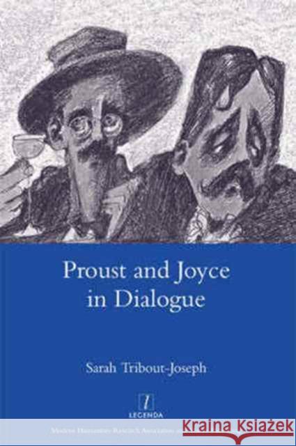 Proust and Joyce in Dialogue S. Tribout-Joseph Sarah Tribout-Joseph 9781905981946 Legenda - książka