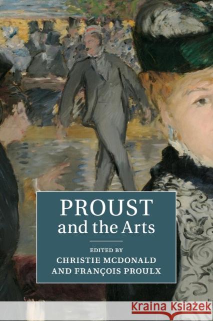 Proust and the Arts Christie McDonald Francois Proulx 9781107501911 Cambridge University Press - książka
