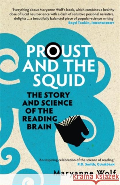 Proust and the Squid: The Story and Science of the Reading Brain Maryanne Wolf 9781848310308 Icon Books - książka