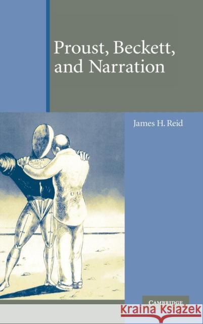 Proust, Beckett, and Narration James H. Reid 9780521828475 Cambridge University Press - książka