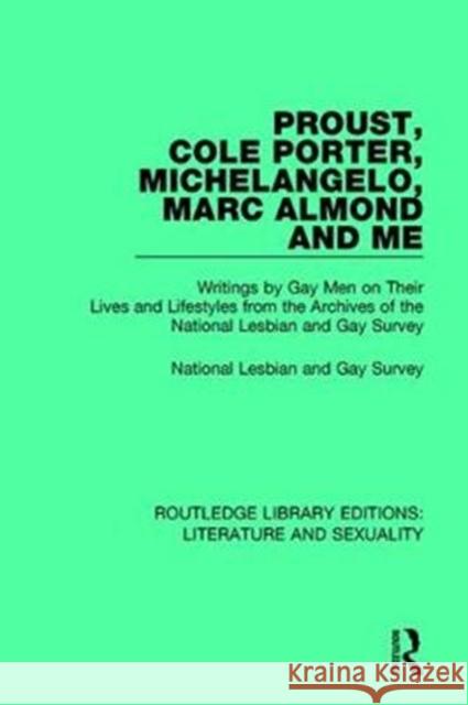 Proust, Cole Porter, Michelangelo, Marc Almond and Me: Writings by Gay Men on Their Lives and Lifestyles from the Archives of the National Lesbian and National Lesbian &. Gay Survey 9780415790413 Routledge - książka