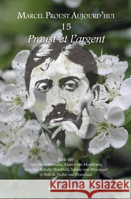 Proust et l'argent Sjef Houppermans, Manet van Montfrans, Annelies Schulte Nordholt, Sabine van Wesemael, Nell de Hullu-van Doeselaar 9789004383982 Brill - książka